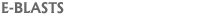 E-Blasts